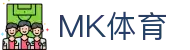MK体育MK · 官方网站